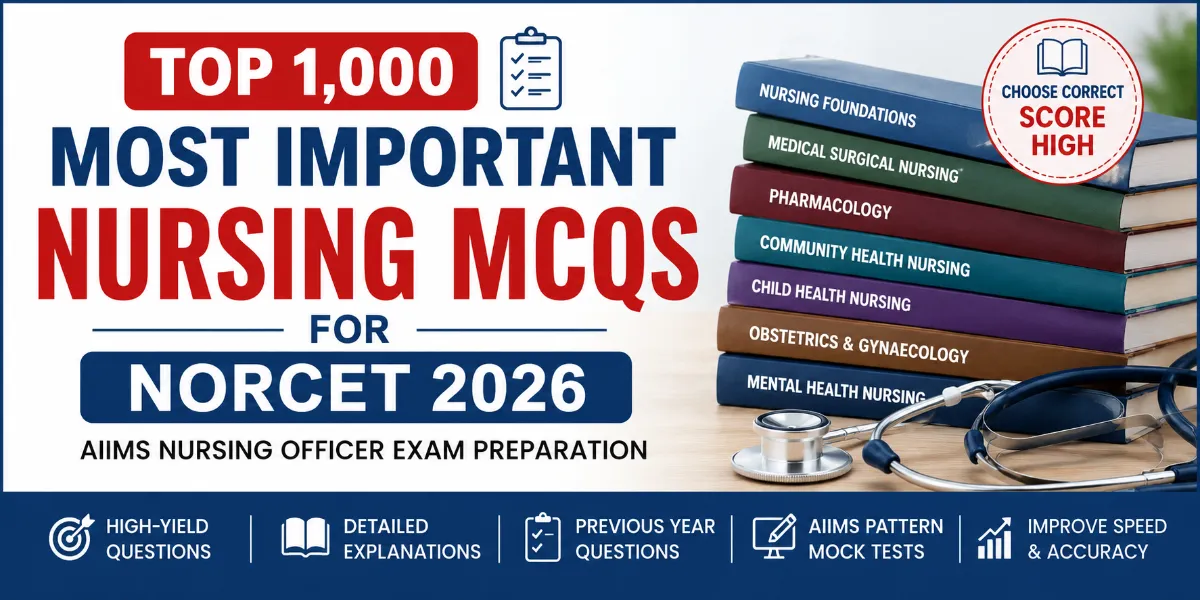 Top 1,000 NORCET Nursing MCQs 2026 | Best Question Bank for AIIMS NORCET Preparation