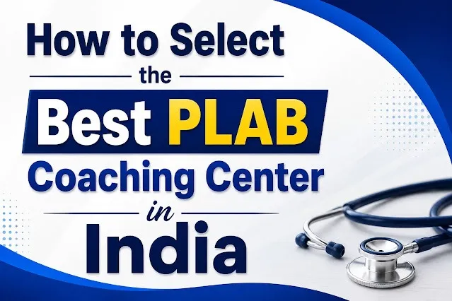 How to Select the Best PLAB Coaching Center in India