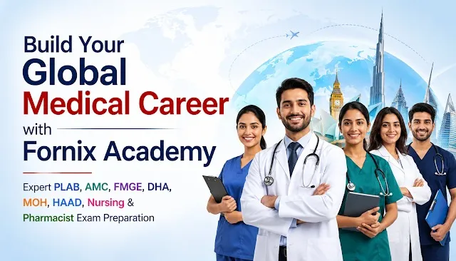 Build Your Global Medical Career with Fornix Academy – Expert PLAB, AMC, FMGE, DHA, MOH, HAAD, Nursing & Pharmacist Exam Preparation