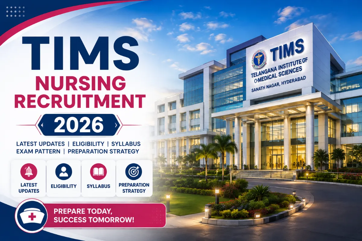 TIMS Nursing Recruitment 2026: Latest Vacancy Update, Eligibility, Syllabus & Preparation Strategy